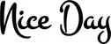 Produktbeispiel Schriftzug - Nice Day