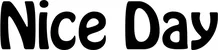 Produktbeispiel Schriftzug - Nice Day