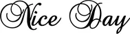 Produktbeispiel Schriftzug - Nice Day