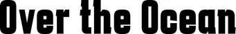 Produktbeispiel Schriftzug - Over the Ocean