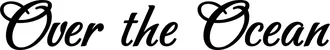 Produktbeispiel Schriftzug - Over the Ocean