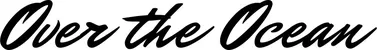 Produktbeispiel Schriftzug - Over the Ocean