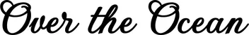 Produktbeispiel Schriftzug - Over the Ocean