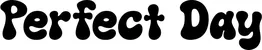 Produktbeispiel Schriftzug - Perfect Day