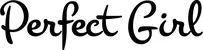 Produktbeispiel Schriftzug - Perfect Girl