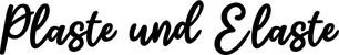 Produktbeispiel Schriftzug - Plaste und Elaste