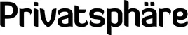 Produktbeispiel Schriftzug - Privatsphäre
