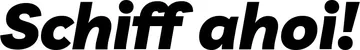 Produktbeispiel Schriftzug - Schiff ahoi!