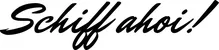Produktbeispiel Schriftzug - Schiff ahoi!