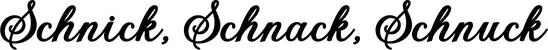 Produktbeispiel Schriftzug - Schnick, Schnack, Schnuck