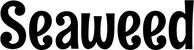 Produktbeispiel Schriftzug - Seaweed