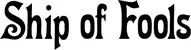 Produktbeispiel Schriftzug - Ship of Fools