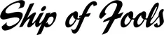 Produktbeispiel Schriftzug - Ship of Fools