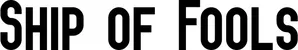 Produktbeispiel Schriftzug - Ship of Fools