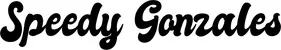 Produktbeispiel Schriftzug - Speedy Gonzales