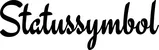 Produktbeispiel Schriftzug - Statussymbol