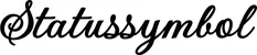 Produktbeispiel Schriftzug - Statussymbol