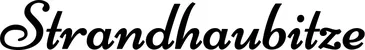 Produktbeispiel Schriftzug - Strandhaubitze
