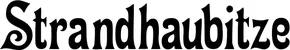 Produktbeispiel Schriftzug - Strandhaubitze