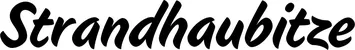 Produktbeispiel Schriftzug - Strandhaubitze