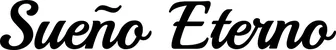 Produktbeispiel Schriftzug - Sueño Eterno