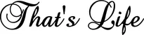 Produktbeispiel Schriftzug - That's Life