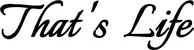 Produktbeispiel Schriftzug - That's Life