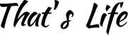 Produktbeispiel Schriftzug - That's Life