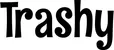 Produktbeispiel Schriftzug - Trashy