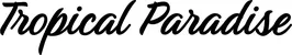 Produktbeispiel Schriftzug - Tropical Paradise