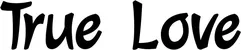 Produktbeispiel Schriftzug - True Love