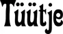 Produktbeispiel Schriftzug - Tüütje