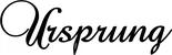 Produktbeispiel Schriftzug - Ursprung
