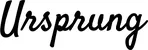 Produktbeispiel Schriftzug - Ursprung