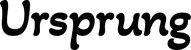 Produktbeispiel Schriftzug - Ursprung
