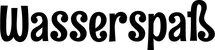 Produktbeispiel Schriftzug - Wasserspaß