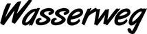 Produktbeispiel Schriftzug - Wasserweg