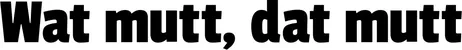 Produktbeispiel Schriftzug - Wat mutt, dat mutt