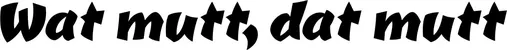 Produktbeispiel Schriftzug - Wat mutt, dat mutt
