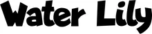 Produktbeispiel Schriftzug - Water Lily