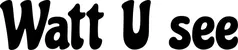 Produktbeispiel Schriftzug - Watt U see