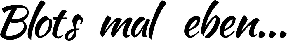 Vorschau des Bootsnamens "Blots mal eben..." als Schriftzug für "Bootsbeschriftung Klassisch 73"