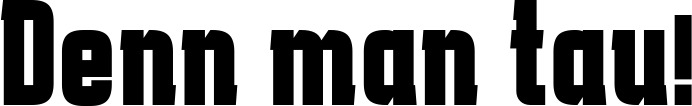 Vorschau des Bootsnamens "Denn man tau!" als Schriftzug für "Bootsbeschriftung Fett 41"