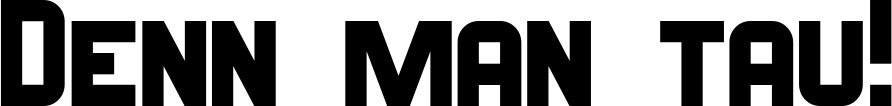 Vorschau des Bootsnamens "Denn man tau!" als Schriftzug für "Bootsbeschriftung Neu 34"