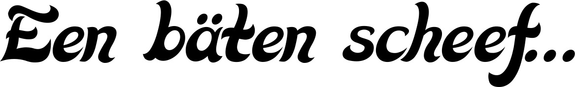 Vorschau des Bootsnamens "Een bäten scheef..." als Schriftzug für "Bootsbeschriftung Klassisch 33"