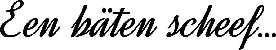 Vorschau des Bootsnamens "Een bäten scheef..." als Schriftzug für "Bootsbeschriftung Klassisch 44"
