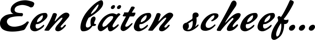 Vorschau des Bootsnamens "Een bäten scheef..." als Schriftzug für "Bootsbeschriftung Klassisch 12"