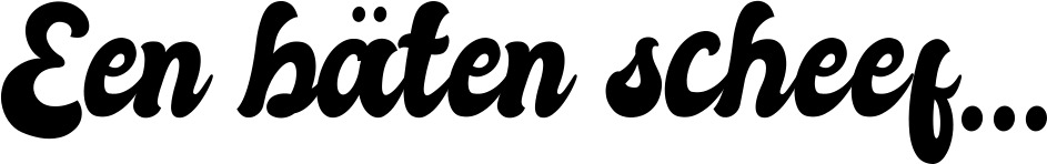 Vorschau des Bootsnamens "Een bäten scheef..." als Schriftzug für "Bootsbeschriftung Klassisch 41"