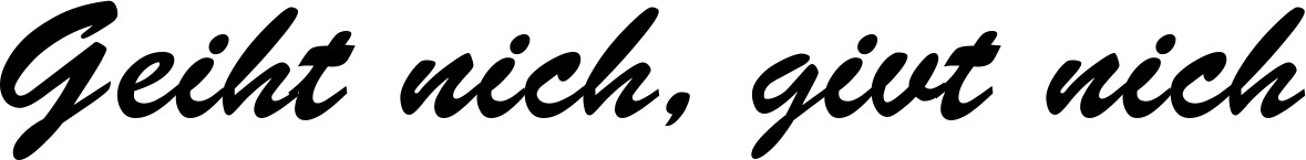 Vorschau des Bootsnamens "Geiht nich, givt nich" als Schriftzug für "Bootsbeschriftung Klassisch 03"