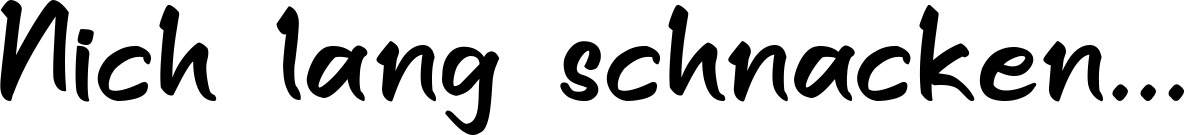 Vorschau des Bootsnamens "Nich lang schnacken..." als Schriftzug für "Bootsbeschriftung Klassisch 95"